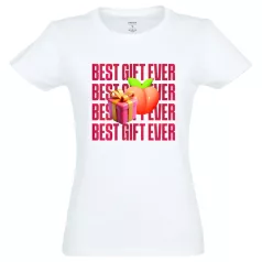 Best Gift Ever - tricou damă - alb